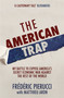 The American Trap (My battle to expose America's secret economic war against the rest of the world) by Frédéric Pierucci, Matthieu Aron, 9781529326864