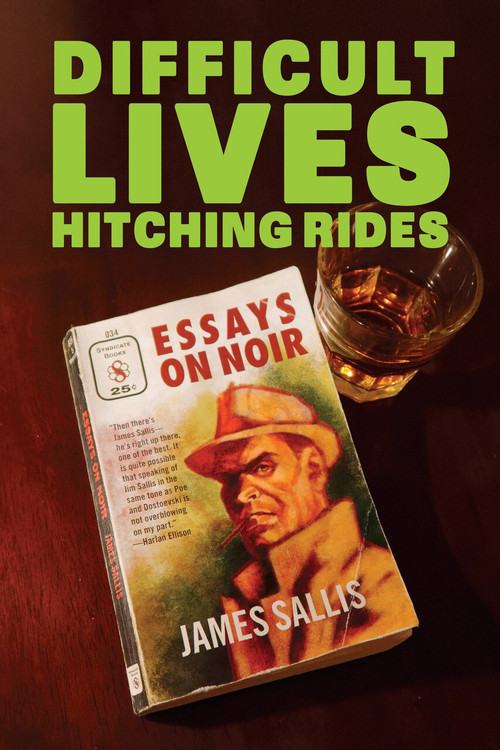 Difficult Lives Hitching Rides by James Sallis, 9781681990446