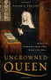 Uncrowned Queen (The Life of Margaret Beaufort, Mother of the Tudors) by Nicola Tallis, 9781541617872