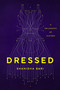 Dressed (A Philosophy of Clothes) by Shahidha Bari, 9781541645981