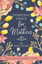 Everyday Grace for Mothers (60 Devotions) by Denaé Jones, Jennifer Gerelds, 9781546015284