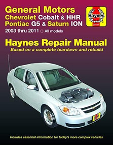 Chevrolet Cobalt 2005 thru 2010, Chevrolet HHR 2005 thru 2011, Pontiac G5 2007 thru 2009, Pontiac Pursuit 2005 thru 2006 & Saturn Ion 2003 thru 2007 Haynes Repair Manual (Based on a complete teardown and rebuild) by Haynes Publishing, 9781620923450