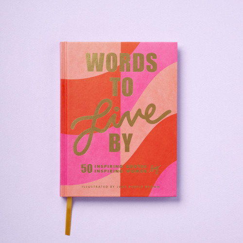 Words to Live By ((Inspirational Quote Book for Women, Motivational and Empowering Gift for Girls and Women)) by Jade Purple Brown, 9781797201054