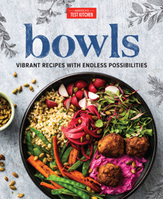 Bowls (Vibrant Recipes with Endless Possibilities) by America's Test Kitchen, 9781945256974