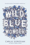 Wild Blue Wonder - 9780062564009 by Carlie Sorosiak, 9780062564009