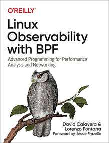 Linux Observability with BPF (Advanced Programming for Performance Analysis and Networking) by David Calavera, Lorenzo Fontana, 9781492050209