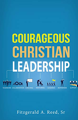 Courageous Christian Leadership by Fitzgerald Reed, 9781949572698