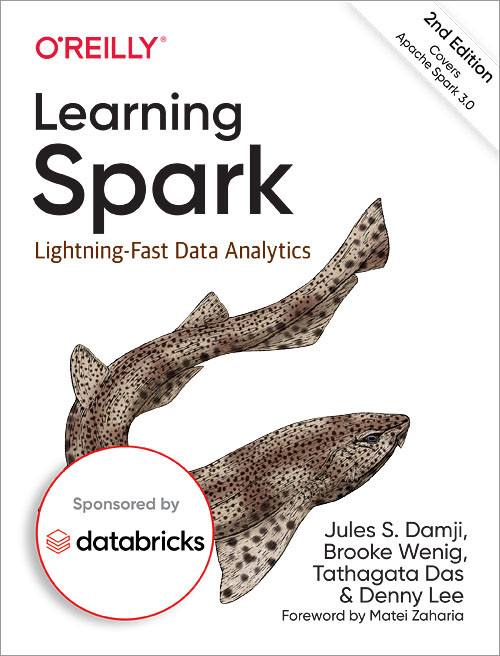 Learning Spark (Lightning-Fast Data Analytics) by Jules S. Damji, Brooke Wenig, Tathagata Das, Denny Lee, 9781492050049