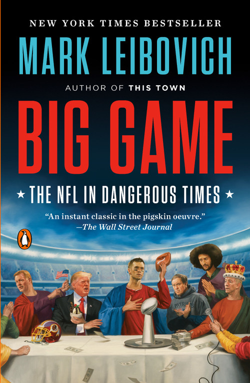 Big Game (The NFL in Dangerous Times) - 9780399185441 by Mark Leibovich, 9780399185441