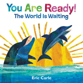 You Are Ready! (The World Is Waiting) by Eric Carle, Eric Carle, 9780062953520