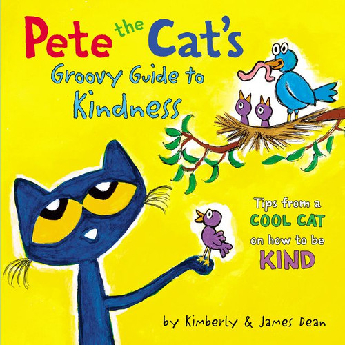 Pete the Cat's Groovy Guide to Kindness by James Dean, Kimberly Dean, James Dean, 9780062974020