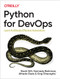 Python for DevOps (Learn Ruthlessly Effective Automation) by Noah Gift, Kennedy Behrman, Alfredo Deza, Grig Gheorghiu, 9781492057697