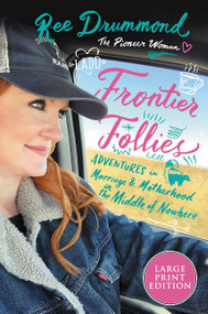 Frontier Follies (Adventures in Marriage and Motherhood in the Middle of Nowhere) - 9780062978806 by Ree Drummond, 9780062978806