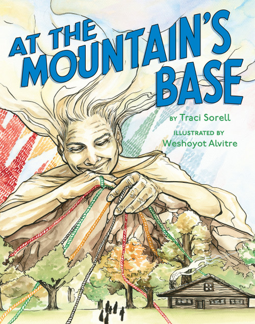 At the Mountain's Base by Traci Sorell, Weshoyot Alvitre, 9780735230606