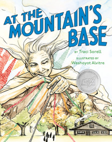 At the Mountain's Base by Traci Sorell, Weshoyot Alvitre, 9780735230606