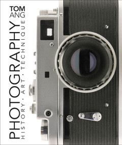 Photography (History. Art. Technique) by Tom Ang, 9781465481832