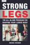 Strong Legs (The All-In-One Program for Shaping Your Lower Body - Over 200 Workouts) by Michael Volkmar, 9781578267972