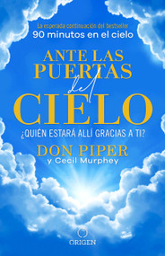 Ante las puertas del cielo, ¿Quién estará allí gracias a ti? / The People I Met at the Gates of Heaven (Spanish Edition) by Don Piper, 9781644730423