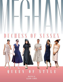 Meghan Duchess of Sussex (Queen of Style) by Alison James, 9781912332397