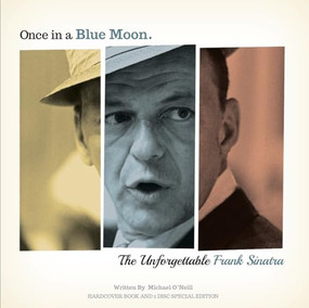 Once in a Blue Moon (The Unforgetable Frank Sinatra) by Michael O'Neill, 9780993181276