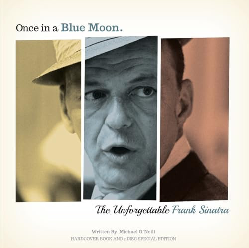 Once in a Blue Moon (The Unforgetable Frank Sinatra) by Michael O'Neill, 9780993181276