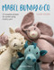 Mabel Bunny & Co. (15 Loveable Animals to Crochet Using Chunky Yarn) by Claire Gelder, 9781782217336