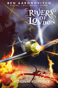 Rivers Of London Vol. 7: Action at a Distance (Graphic Novel) by Ben Aaronovitch, Andrew Cartmel, Brian Williamson, 9781785865466