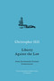 Liberty Against the Law (Some Seventeenth-Century Controversies) by Christopher Hill, 9781788736800