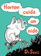 Horton cuida un nido (Horton Hatches the Egg Spanish Edition) - 9781984831439 by Dr. Seuss, 9781984831439