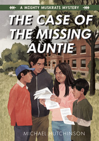 The Case of the Missing Auntie by Michael Hutchinson, 9781772601176