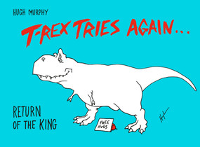 T-Rex Tries Again (Return of the King) by Hugh Murphy, 9780593188552