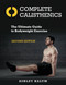 Complete Calisthenics, Second Edition (The Ultimate Guide to Bodyweight Exercise) by Ashley Kalym, 9781623174118