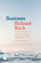 Ilusiones / Illusions: The adventures of a Reclutant Messiah by Richard Bach, 9781644730607