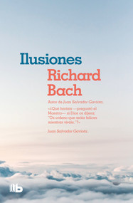 Ilusiones / Illusions: The adventures of a Reclutant Messiah (Spanish Edition) by Richard Bach, 9781644730607