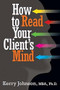 How to Read Your Client's Mind by Kerry Johnson, 9781722501808