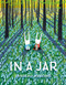 In a Jar by Deborah Marcero, Deborah Marcero, 9780525514596