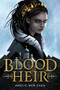 Blood Heir by Amélie Wen Zhao, 9780525707790