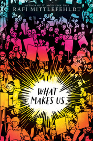 What Makes Us by Rafi Mittlefehldt, 9780763697501