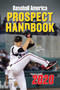 Baseball America 2020 Prospect Handbook by The Editors of Baseball America, 9781932391930
