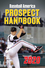Baseball America 2020 Prospect Handbook by The Editors of Baseball America, 9781932391930