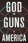 God and Guns in America by Michael W. Austin, Rob Schenck, 9780802876430