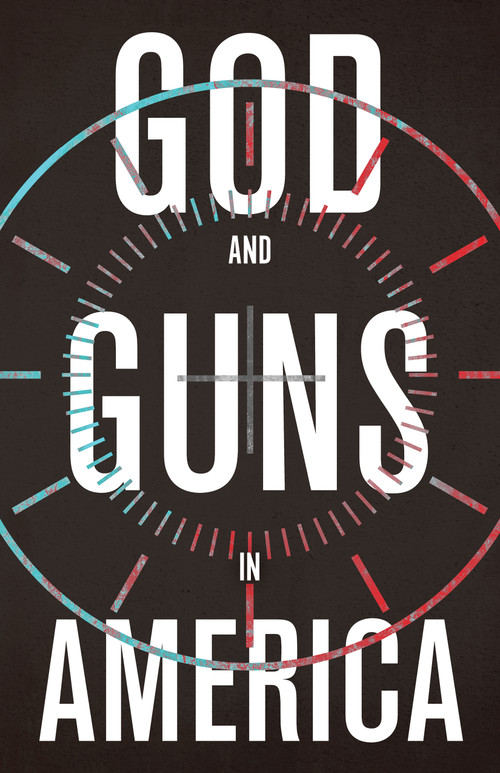 God and Guns in America by Michael W. Austin, Rob Schenck, 9780802876430