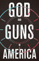 God and Guns in America by Michael W. Austin, Rob Schenck, 9780802876430