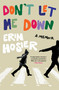 Don't Let Me Down (A Memoir) - 9781451644968 by Erin Hosier, 9781451644968
