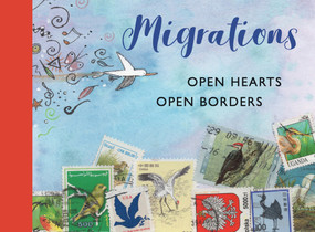Migrations: Open Hearts, Open Borders (The Power of Human Migration and the Way That Walls and Bans Are No Match for Bravery and Hope) by ICPBS, Various, 9781536209617