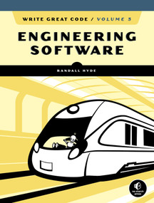 Write Great Code, Volume 3 (Engineering Software) by Randall Hyde, 9781593279790