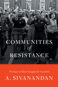 Communities of Resistance (Writings on Black Struggles for Socialism) - 9781788732567 by A. Sivanandan, 9781788732567