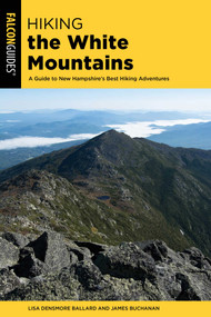 Hiking the White Mountains - 9781493043323 by Lisa Ballard, James Buchanan, 9781493043323