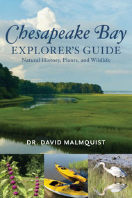 Chesapeake Bay Explorer's Guide (Natural History, Plants, and Wildlife) by David Malmquist, 9781493051335