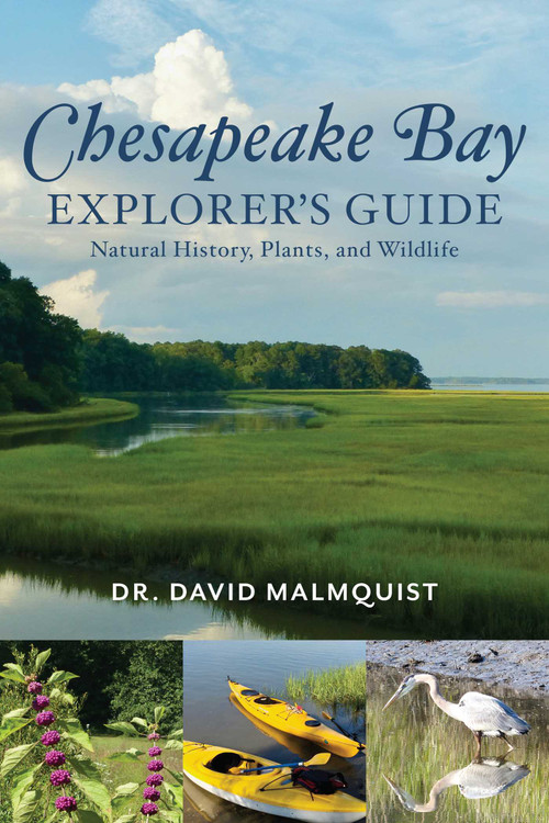Chesapeake Bay Explorer's Guide (Natural History, Plants, and Wildlife) by David Malmquist, 9781493051335